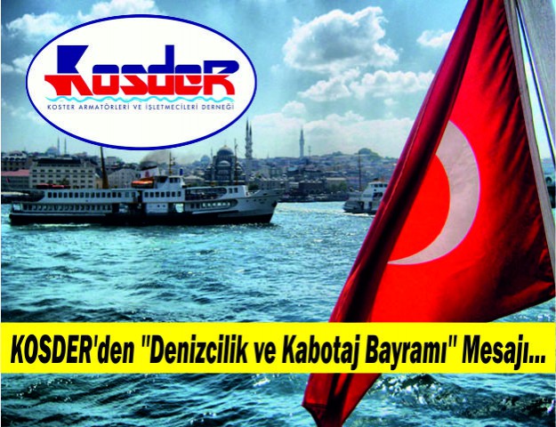 KOSDER’den ''Denizcilik ve Kabotaj Bayramı'' Mesajı...