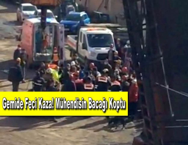 Gemide Feci Kaza! Mühendisin Bacağı Koptu