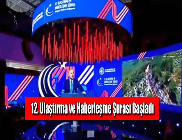 12. Ulaştırma ve Haberleşme Şurası Başladı