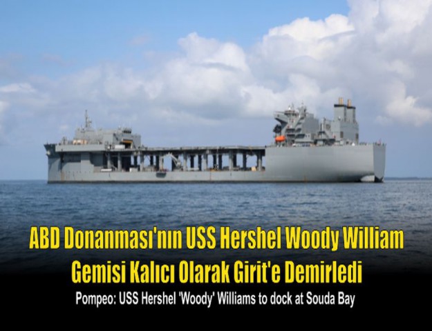 ABD Donanması'nın USS Hershel Woody Williams Gemisi Kalıcı Olarak Girit'e Demirledi