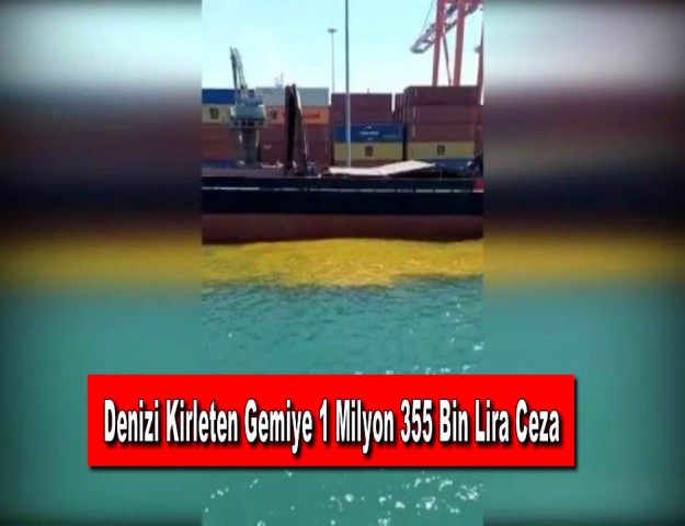 Denizi Kirleten Gemiye 1 Milyon 355 Bin Lira Ceza