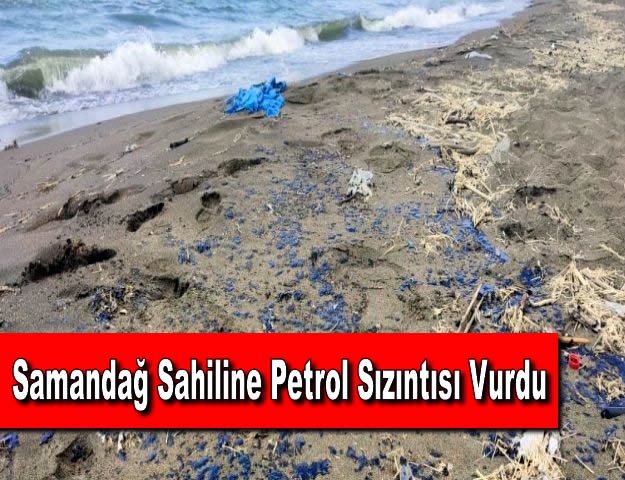 Samandağ Sahiline Petrol Sızıntısı Vurdu