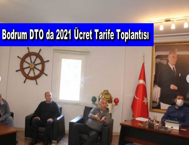 Bodrum DTO da 2021 Ücret Tarife Toplantısı