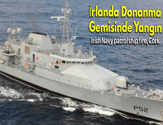 İrlanda Donanma Gemisinde Yangın