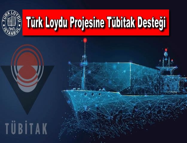 Türk Loydu Projesine Tübitak Desteği