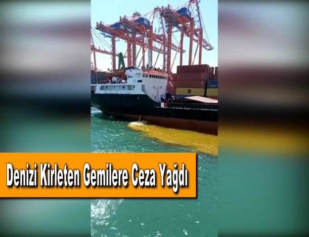 Denizi Kirleten Gemilere Ceza Yağdı