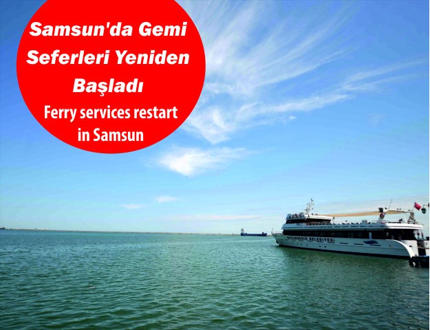 Samsun'da Gemi Seferleri Yeniden Başladı