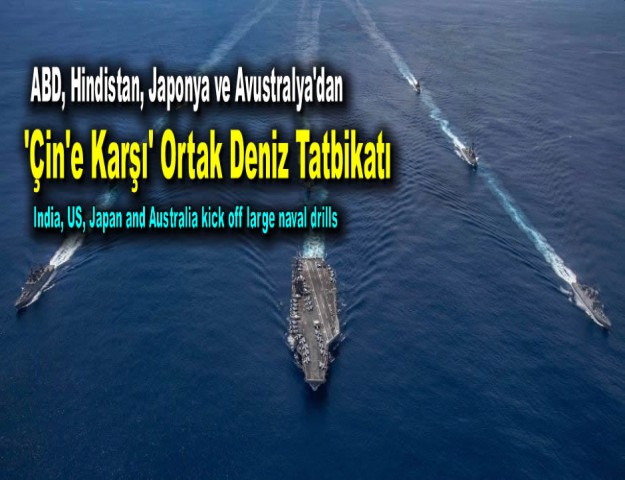 ABD, Hindistan, Japonya ve Avustralya'dan 'Çin'e Karşı' Ortak Deniz Tatbikatı