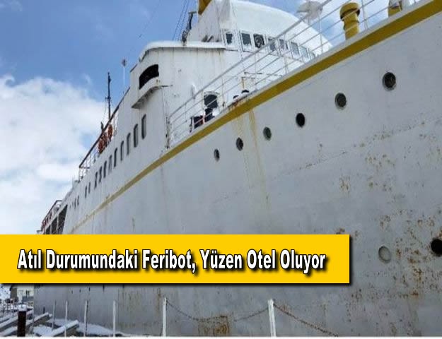 Atıl Durumundaki Feribot, Yüzen Otel Oluyor