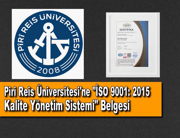 Piri Reis Üniversitesi'ne "İSO 9001: 2015 Kalite Yönetim Sistemi" Belgesi
