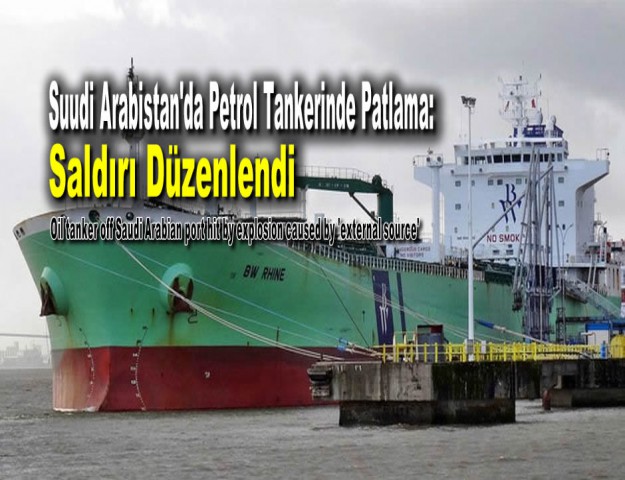 Suudi Arabistan'da Petrol Tankerinde Patlama: Saldırı Düzenlendi