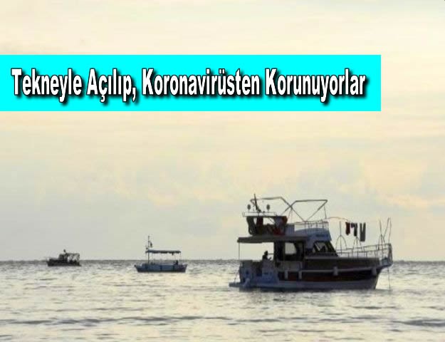 Tekneyle Açılıp, Koronavirüsten Korunuyorlar