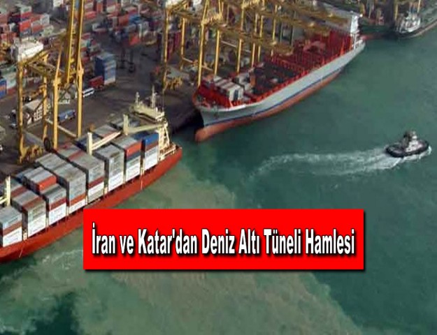 İran ve Katar'dan Deniz Altı Tüneli Hamlesi