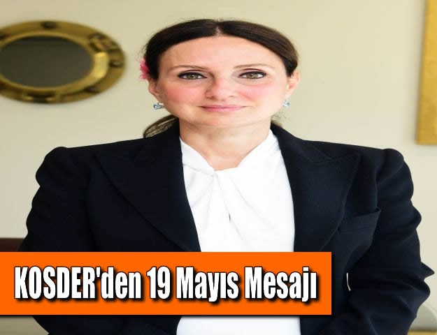 KOSDER'den 19 Mayıs Mesajı