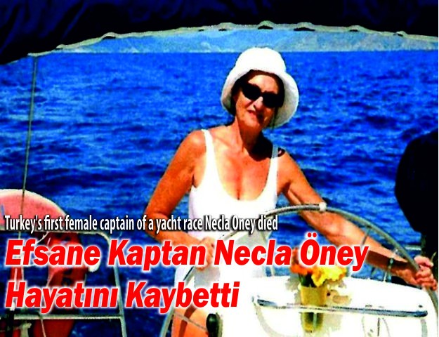 Efsane Kaptan Necla Öney Hayatını Kaybetti