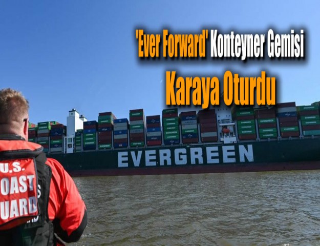 'Ever Forward' Konteyner Gemisi Karaya Oturdu