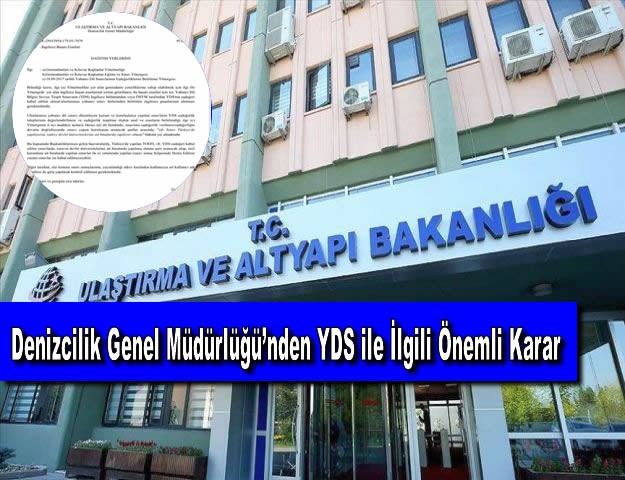 Denizcilik Genel Müdürlüğü’nden YDS ile İlgili Önemli Karar