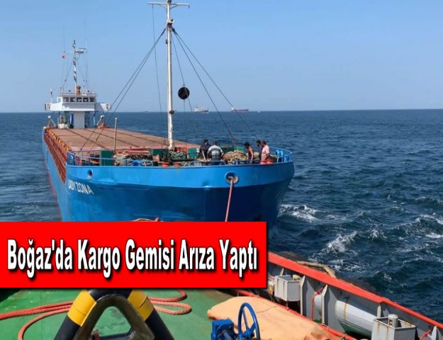 Boğaz'da Kargo Gemisi Arıza Yaptı