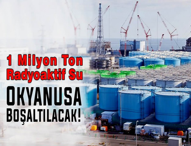 1 Milyon Ton Radyoaktif Su Okyanusa Boşaltılacak!