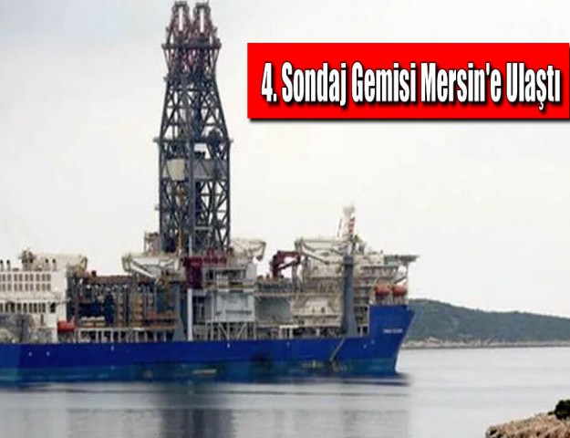 4. Sondaj Gemisi Mersin'e Ulaştı