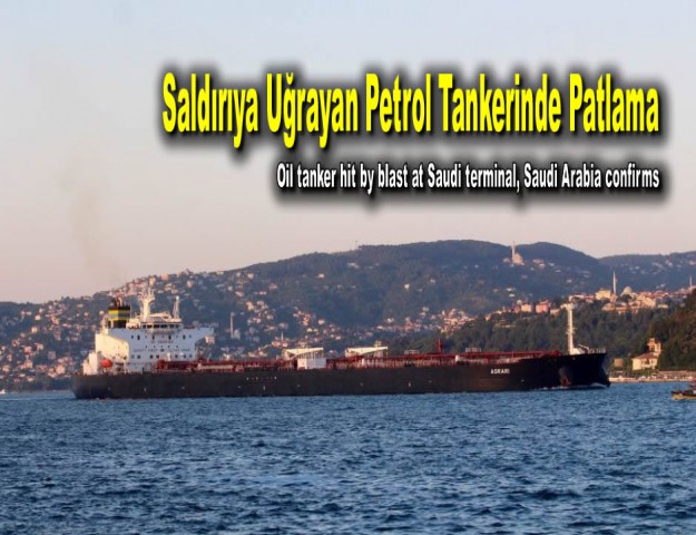 Saldırıya Uğrayan Petrol Tankerinde Patlama