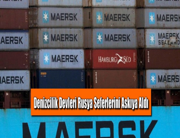 Denizcilik Devleri Rusya Seferlerini Askıya Aldı