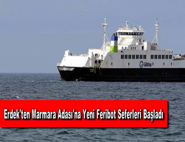 Erdek'ten Marmara Adası'na Yeni Feribot Seferleri Başladı