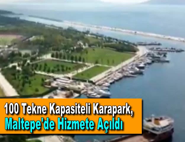 100 Tekne Kapasiteli Karapark, Maltepe'de Hizmete Açıldı