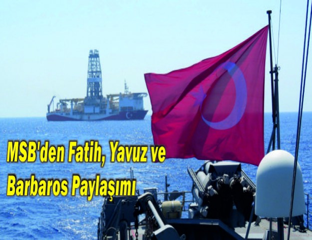 MSB'den Fatih, Yavuz ve Barbaros Paylaşımı