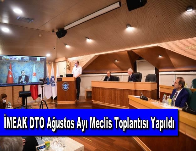 İMEAK DTO Ağustos Ayı Meclis Toplantısı Yapıldı