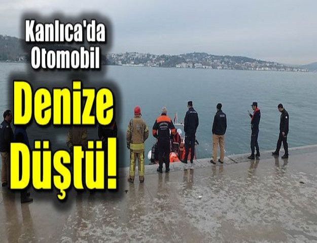 Kanlıca'da otomobil denize düştü!