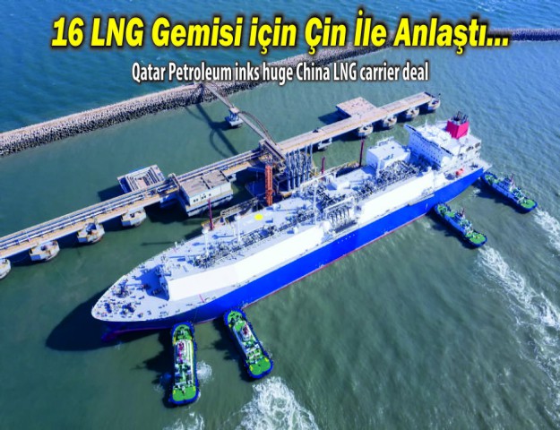 16 LNG Gemisi için Çin İle Anlaştı...