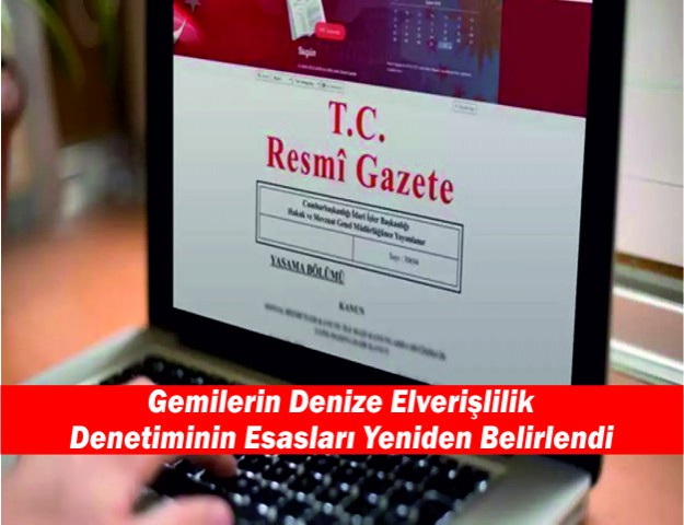 Gemilerin Denize Elverişlilik Denetiminin Esasları Yeniden Belirlendi