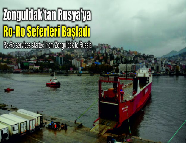 Zonguldak'tan Rusya'ya Ro-Ro Seferleri Başladı