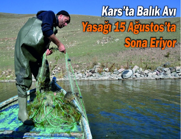 Kars’ta Balık Avı Yasağı 15 Ağustos’ta Sona Eriyor