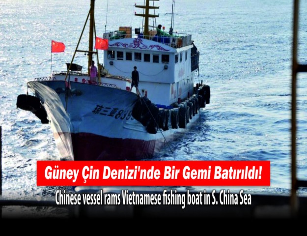 Güney Çin Denizi'nde Bir Gemi Batırıldı!