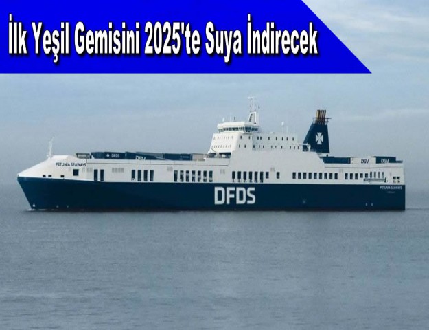 İlk Yeşil Gemisini 2025'te Suya İndirecek