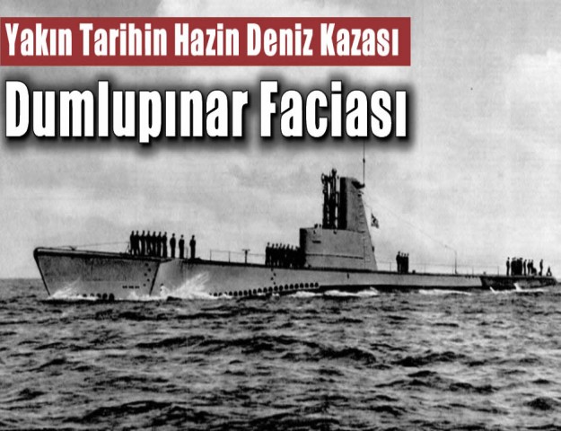 Yakın TarihinHazin Deniz Kazası: Dumlupınar Faciası