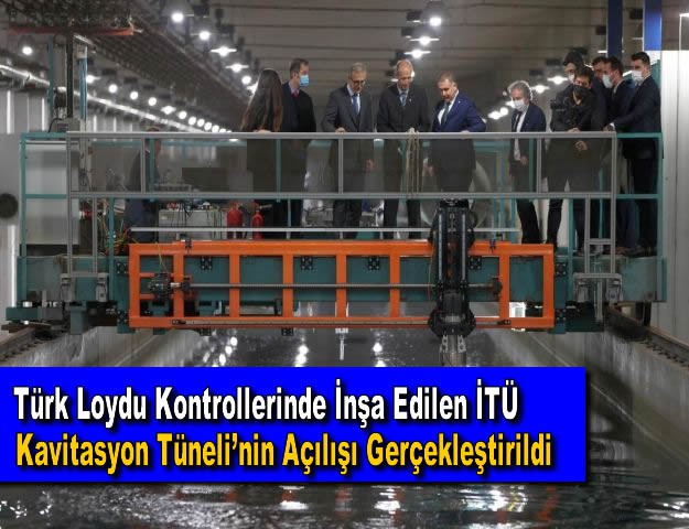 Türk Loydu Kontrollerinde İnşa Edilen İTÜ Kavitasyon Tüneli’nin Açılışı Gerçekleştirildi