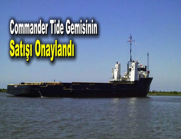 Commander Tide Gemisinin Satışı Onaylandı