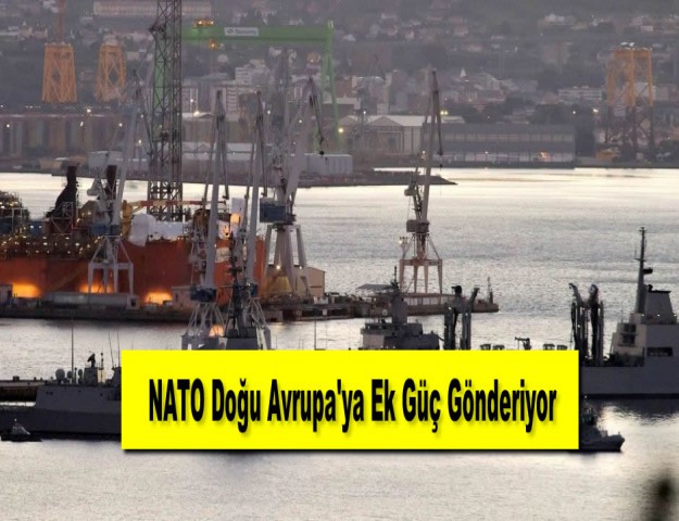 NATO Doğu Avrupa'ya Ek Güç Gönderiyor