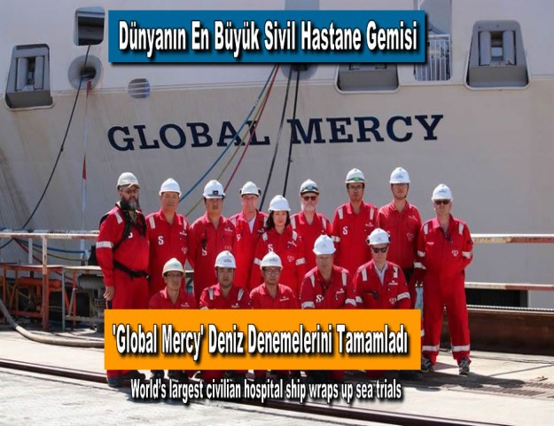 'Global Mercy' Deniz Denemelerini Tamamladı