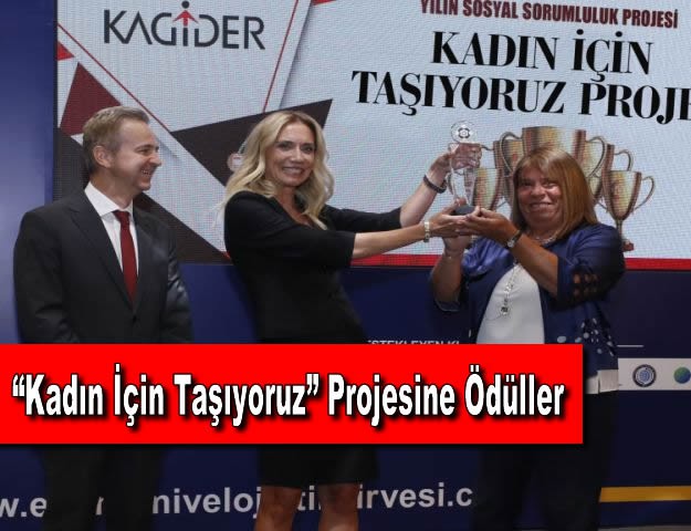 “Kadın İçin Taşıyoruz” Projesine Ödüller