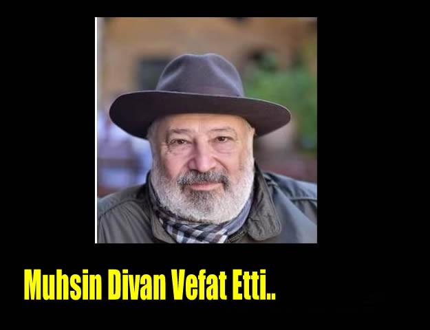 Muhsin Divan Vefat Etti