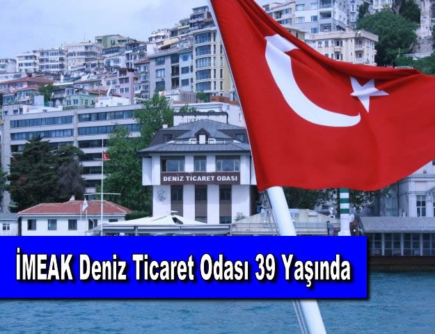 İMEAK Deniz Ticaret Odası 39 Yaşında