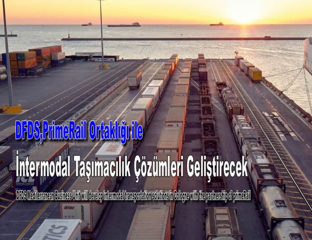 DFDS, PrimeRail Ortaklığı ile İntermodal Taşımacılık Çözümleri Geliştirecek