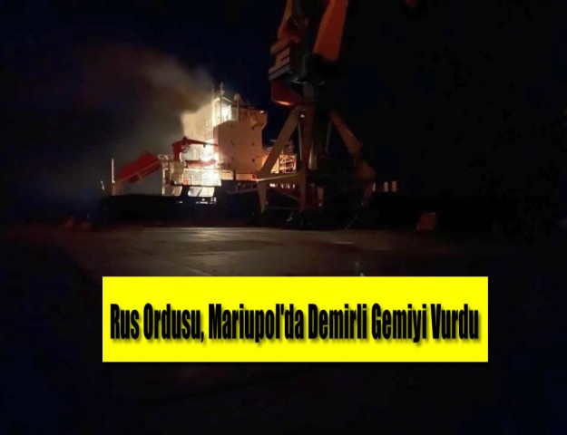 Rus Ordusu, Mariupol'da Demirli Gemiyi Vurdu