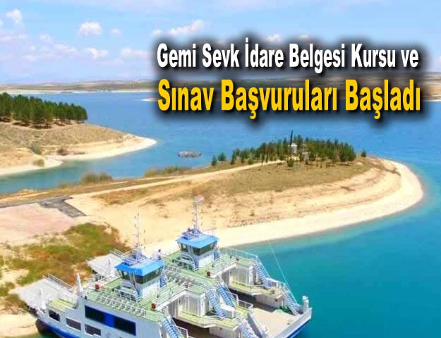 Gemi Sevk İdare Belgesi Kursu ve Sınav Başvuruları Başladı