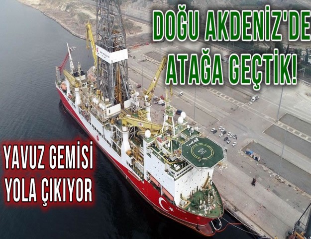 Doğu Akdeniz'de Atağa Geçtik! Yavuz Gemisi Yola Çıkıyor