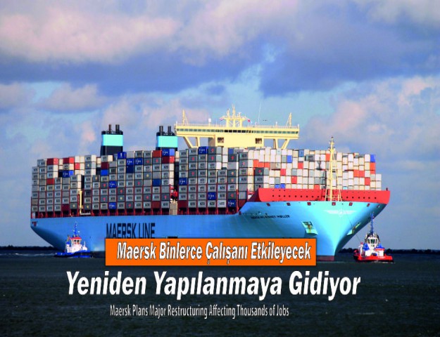 Maersk Binlerce Çalışanı Etkileyecek Yeniden Yapılanmaya Gidiyor